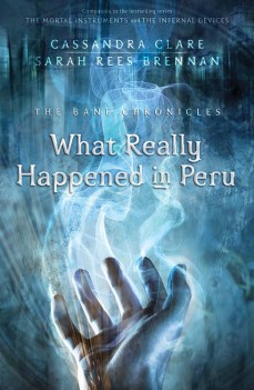 The Bane Chronicles What Really Happened in Peru cover