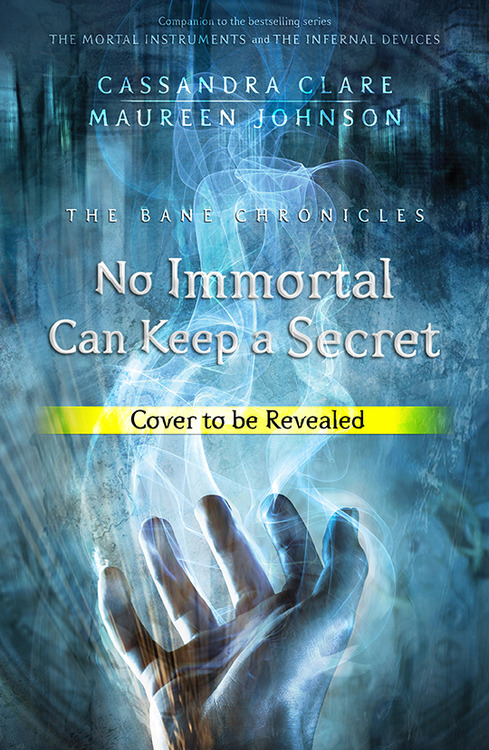 The Bane Chronicles: No Immortal Can Keep A Secret